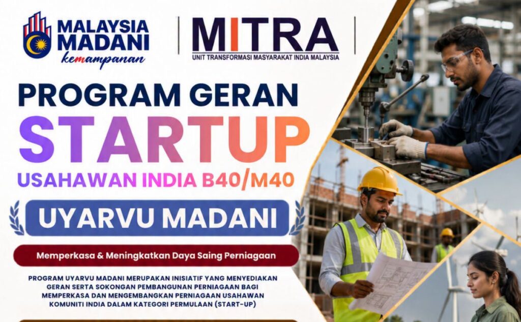 B40, M40 இந்திய தொழில்முனைவோருக்கு மதானி மானியத் திட்டம் : விண்ணப்பங்கள் தொடக்கம்